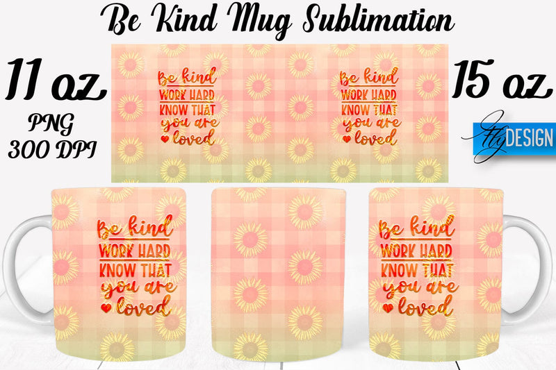 Be Kind Mug Sublimation | Coffee 11 Oz | 15 Oz Mug Sublimation Sublimation Fly Design 