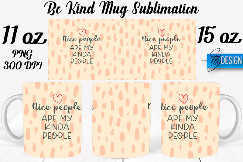 Be Kind Mug Sublimation | Coffee 11 Oz | 15 Oz Mug Sublimation Sublimation Fly Design 