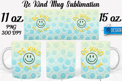 Be Kind Mug Sublimation | Coffee 11 Oz | 15 Oz Mug Sublimation Sublimation Fly Design 