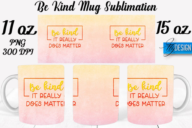Be Kind Mug Sublimation | Coffee 11 Oz | 15 Oz Mug Sublimation Sublimation Fly Design 
