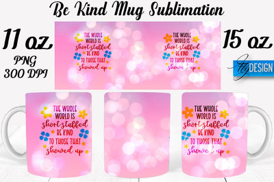 Be Kind Mug Sublimation | Coffee 11 Oz | 15 Oz Mug Sublimation Sublimation Fly Design 