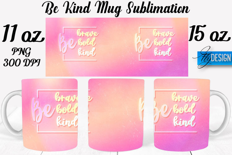Be Kind Mug Sublimation | Coffee 11 Oz | 15 Oz Mug Sublimation Sublimation Fly Design 