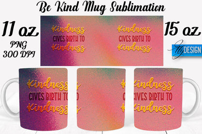 Be Kind Mug Sublimation | Coffee 11 Oz | 15 Oz Mug Sublimation Sublimation Fly Design 