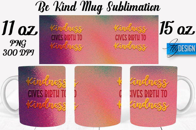 Be Kind Mug Sublimation | Coffee 11 Oz | 15 Oz Mug Sublimation Sublimation Fly Design 