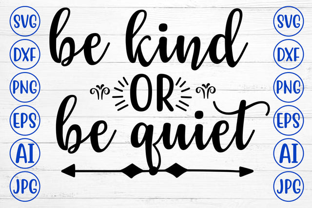Be Kind Or Be Quiet SVG Cut File SVG Syaman 