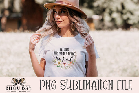 Be Kind PNG Sublimation BijouBay 