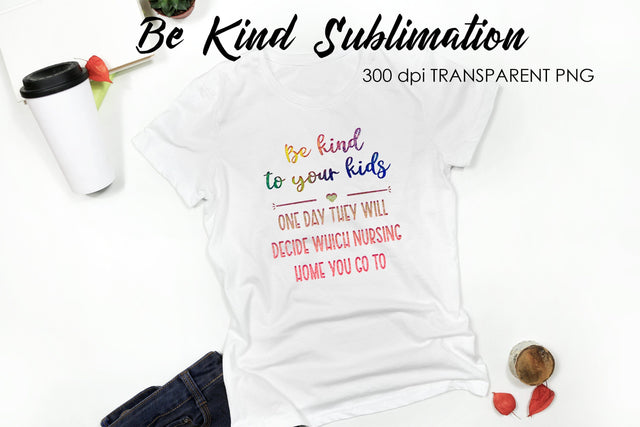 Be Kind Quotes Sublimation | T-Shirt Design | Be Kind Sublimation Sublimation Fly Design 