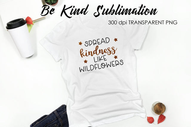 Be Kind Quotes Sublimation | T-Shirt Design | Be Kind Sublimation Sublimation Fly Design 