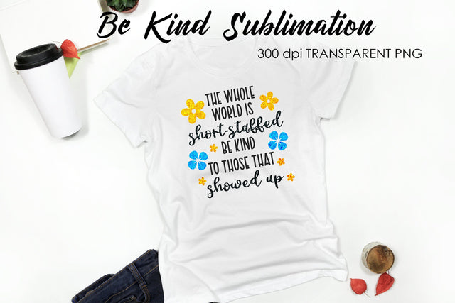 Be Kind Quotes Sublimation | T-Shirt Design | Be Kind Sublimation Sublimation Fly Design 