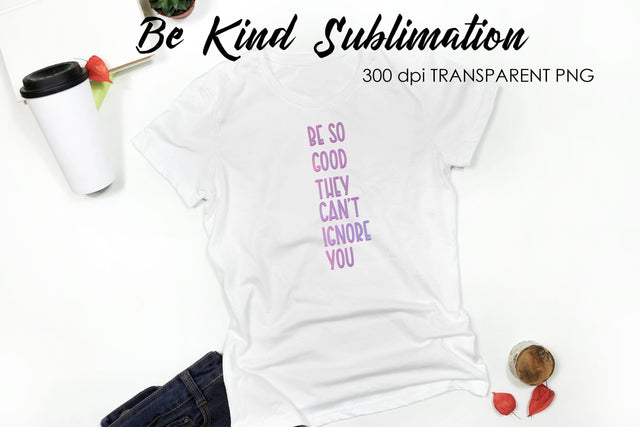 Be Kind Quotes Sublimation | T-Shirt Design | Be Kind Sublimation Sublimation Fly Design 