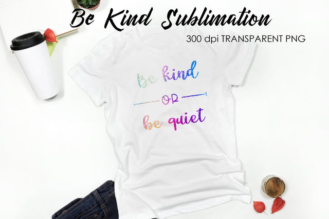 Be Kind Quotes Sublimation | T-Shirt Design | Be Kind Sublimation Sublimation Fly Design 