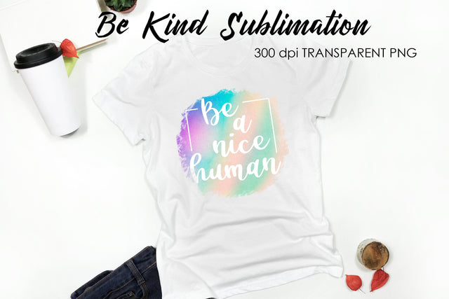 Be Kind Quotes Sublimation | T-Shirt Design | Be Kind Sublimation Sublimation Fly Design 