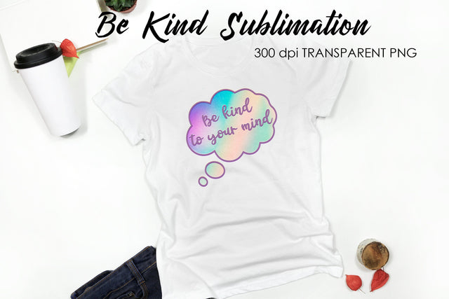 Be Kind Quotes Sublimation | T-Shirt Design | Be Kind Sublimation Sublimation Fly Design 