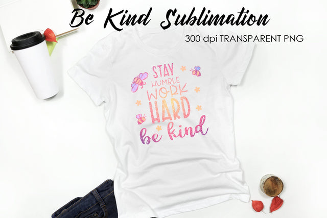 Be Kind Quotes Sublimation | T-Shirt Design | Be Kind Sublimation Sublimation Fly Design 