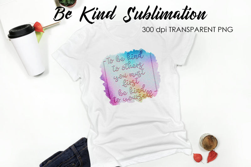 Be Kind Quotes Sublimation | T-Shirt Design | Be Kind Sublimation Sublimation Fly Design 