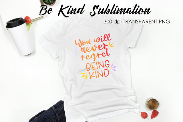 Be Kind Quotes Sublimation | T-Shirt Design | Be Kind Sublimation Sublimation Fly Design 