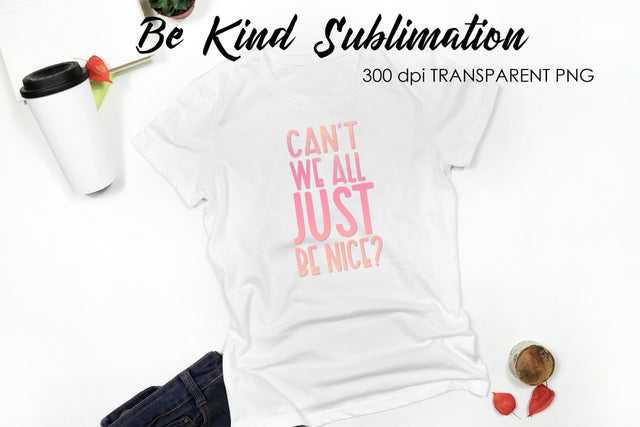 Be Kind Quotes Sublimation | T-Shirt Design | Be Kind Sublimation Sublimation Fly Design 
