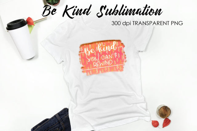 Be Kind Quotes Sublimation | T-Shirt Design | Be Kind Sublimation Sublimation Fly Design 