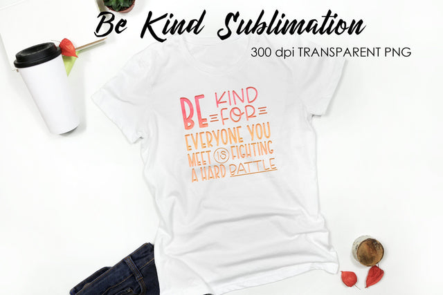 Be Kind Quotes Sublimation | T-Shirt Design | Be Kind Sublimation Sublimation Fly Design 