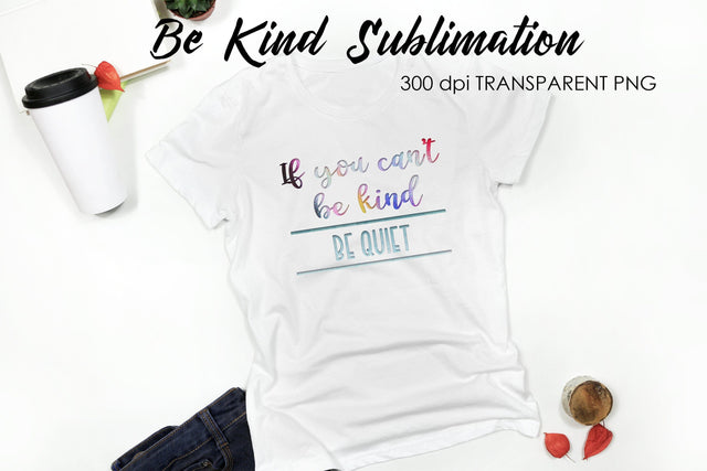 Be Kind Quotes Sublimation | T-Shirt Design | Be Kind Sublimation Sublimation Fly Design 