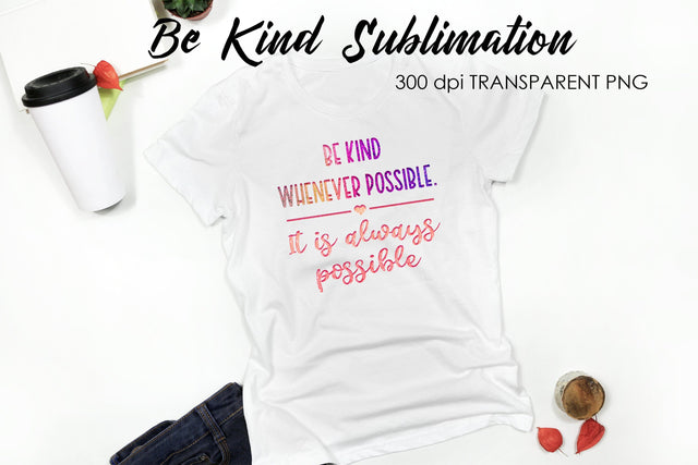 Be Kind Quotes Sublimation | T-Shirt Design | Be Kind Sublimation Sublimation Fly Design 