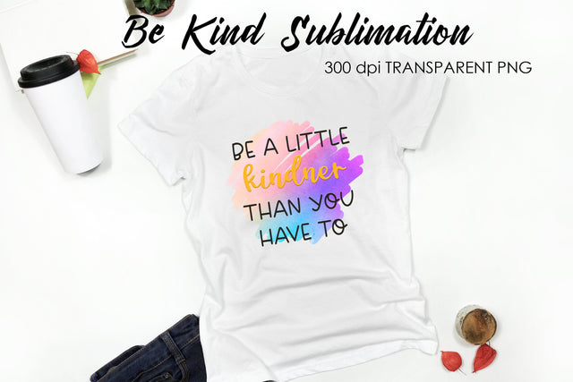 Be Kind Quotes Sublimation | T-Shirt Design | Be Kind Sublimation Sublimation Fly Design 