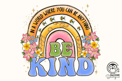 Be Kind Rainbow Png Sublimation Sublimation Owlsome.Designs 