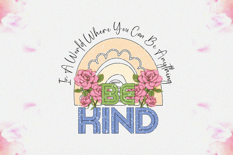 Be Kind Rainbow Sublimation Sublimation Jagonath Roy 