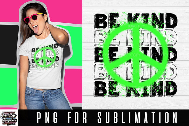 Be kind sublimation PNG Sublimation Good Life Graphics By Jessica 