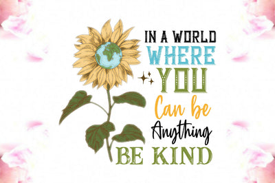 Be Kind Sunflower Sublimation PNG Sublimation Jagonath Roy 