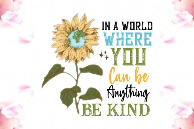 Be Kind Sunflower Sublimation PNG Sublimation Jagonath Roy 