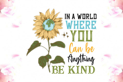 Be Kind Sunflower Sublimation PNG Sublimation Jagonath Roy 