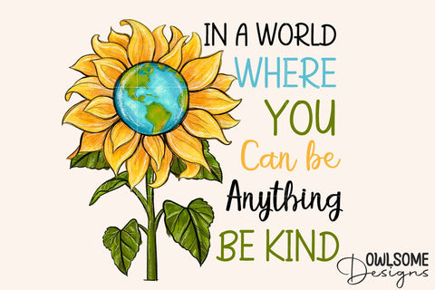 Be Kind Sunflower Sublimation PNG Sublimation Sublimation Owlsome.Designs 