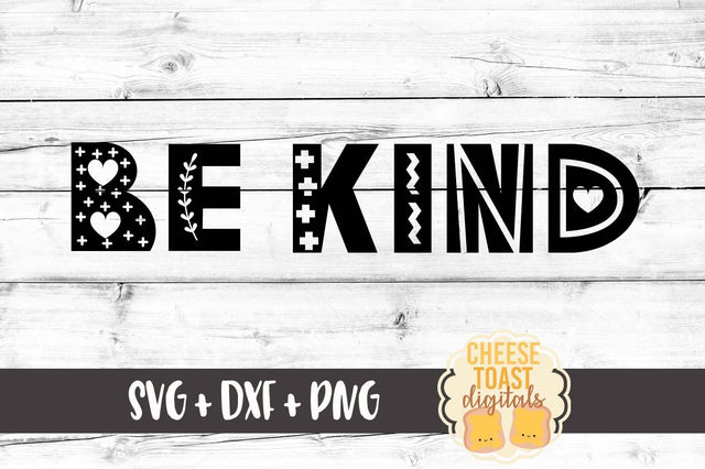 Be Kind SVG Cheese Toast Digitals 