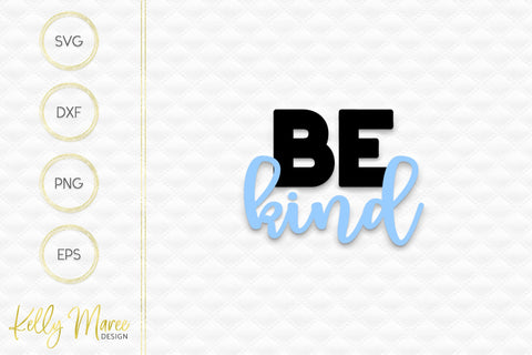 Be Kind SVG Cut File Kelly Maree Design 