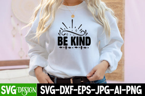 Be Kind SVG Cut File,Sarcastic SVG Bundle , Sarcastic SVG Files, Funny Quotes SVG, sassy quote SVG, funny work quote SVG, sarcastic saying png, payday SVG bundle SVG BlackCatsMedia 