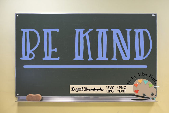 Be Kind svg dxf png jpg - Be Nice quote - Kindness svg cut file - classroom Decor svg SVG The Artsy Spot 