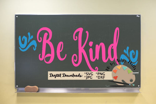 Be Kind svg dxf png jpg - Be Nice quote - Kindness svg cut file - classroom Decor svg SVG The Artsy Spot 