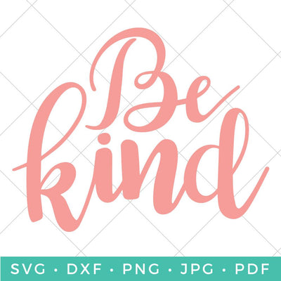 Be Kind SVG Hey Let's Make Stuff 