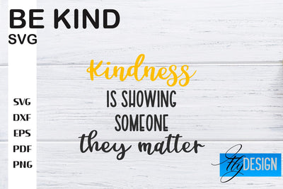 Be Kind SVG | Kindness Quotes SVG | Happy Design SVG Fly Design 