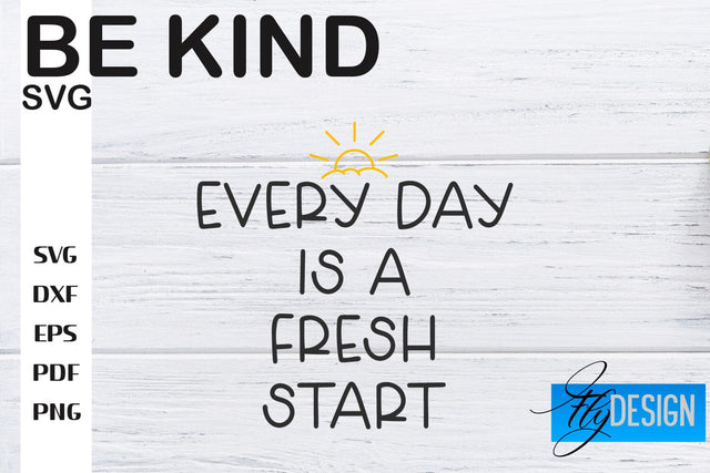 Be Kind SVG | Kindness Quotes SVG | Happy Design SVG Fly Design 