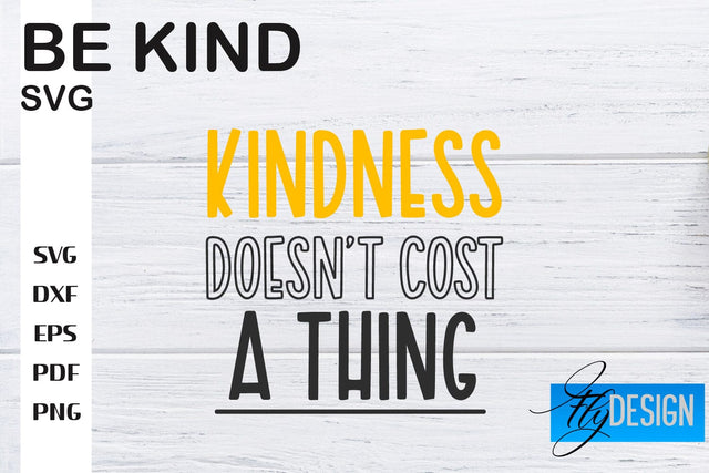 Be Kind SVG | Kindness Quotes SVG | Happy Design SVG Fly Design 
