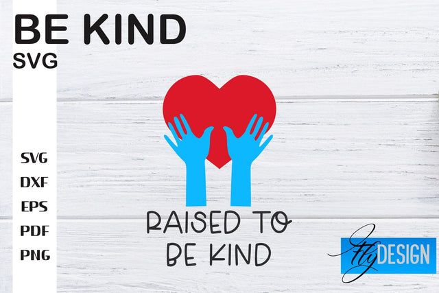 Be Kind SVG | Kindness Quotes SVG | Happy Design SVG Fly Design 