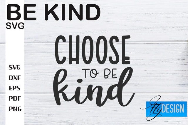 Be Kind SVG | Kindness Quotes SVG | Happy Design SVG Fly Design 