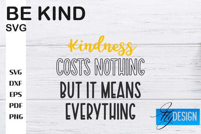 Be Kind SVG | Kindness Quotes SVG | Happy Design SVG Fly Design 