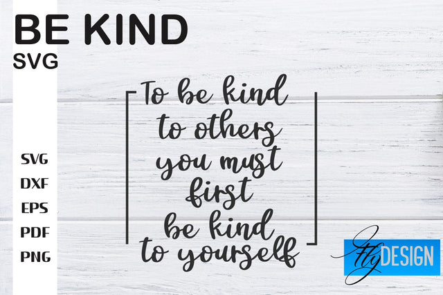 Be Kind SVG | Kindness Quotes SVG | Happy Design SVG Fly Design 