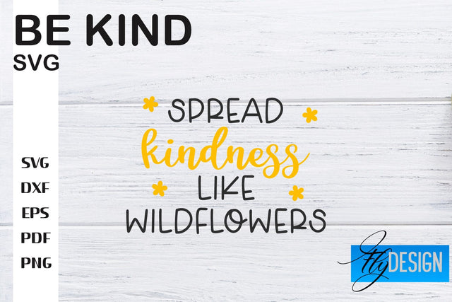Be Kind SVG | Kindness Quotes SVG | Happy Design SVG Fly Design 