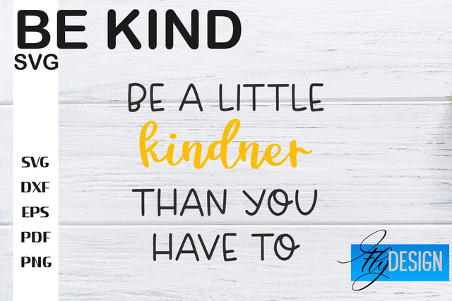 Be Kind SVG | Kindness Quotes SVG | Happy Design SVG Fly Design 