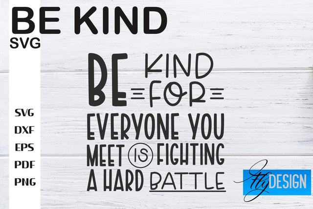 Be Kind SVG | Kindness Quotes SVG | Happy Design SVG Fly Design 