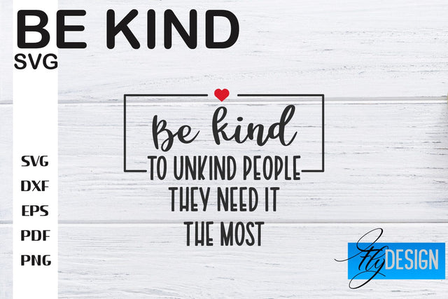 Be Kind SVG | Kindness Quotes SVG | Happy Design SVG Fly Design 